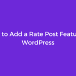 How to Add a Rate Post Feature in WordPress