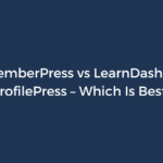 MemberPress vs LearnDash vs ProfilePress – Which Is Best?