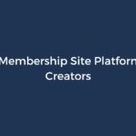 9 Best Membership Site Platforms for Creators in 2024