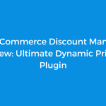 WooCommerce Discount Manager Review: Ultimate Dynamic Pricing Plugin