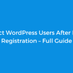 Redirect WordPress Users After Login & Registration – Full Guide
