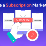 Ultimate Guide to Creating an Online Subscription Marketplace