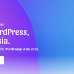WordCamp Asia 2024: The Premier WordPress Gathering in the East