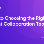 Guide to Choosing the Right Content Collaboration Tool in 2024