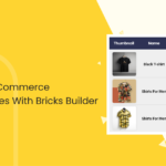 How to Create WooCommerce Product Tables With Bricks Builder