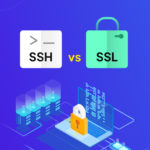 SSH vs SSL: What’s the Difference in WordPress