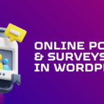 Creating Online Polls & Surveys Using WordPress: Everything You Need to Know