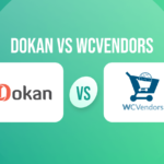 Dokan vs WC Vendors: Here’s What You Should Check Before Making a Decision