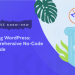 Exploring WordPress: A Comprehensive No-Code Tool Guide | KubioBuilder