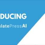 Meet TranslatePress AI: The Fastest Way to Go Multilingual – TranslatePress