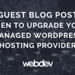 Decoding the Signals: When to Upgrade Your Managed WordPress Hosting Provider