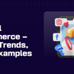 What is Social Commerce – Tips, Trends, and Examples