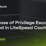 Rare Case of Privilege Escalation Patched in LiteSpeed Cache Plugin – Patchstack