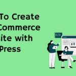 How To Create an eCommerce Website with WordPress