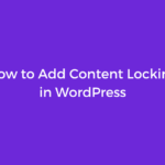 How to Add Content Locking in WordPress