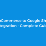 WooCommerce to Google Sheets Integration – Complete Guide