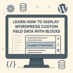 Learn How to Display WordPress Custom Field Data With Blocks — Speckyboy