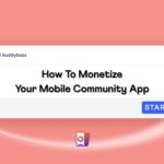 How to Monetize Your Mobile Community App: Top Strategies for Success