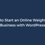 How to Start an Online Weight Loss Business with WordPress – ProfilePress