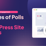 5 Types of Polls Every WordPress Site Needs to Improve User Engagement