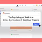 The Psychology of Addictive Online Communities: 7 Cognitive Triggers for Engagement