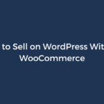 How to Sell on WordPress Without WooCommerce