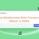 Top Membership Site Trends to Watch in 2025 and Beyond