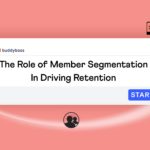 The Role of Member Segmentation in Driving Retention