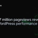 What 5.7 million pageviews reveal about WordPress performance