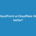 AWS CloudFront vs Cloudflare in 2026: Which is better?