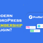 Meet ProfilePress: Modern WordPress Membership Plugin?