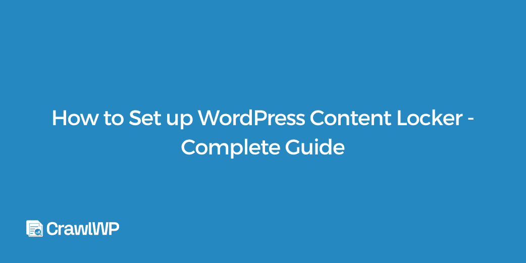 How to Set up WordPress Content Locker - Complete Guide - WP Content