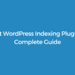 Best WordPress Indexing Plugins in 2026: Complete Guide