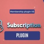 WordPress Membership Plugin vs Subscription Plugin: What’s the Difference? – UsersWP
