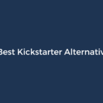 8 Best Kickstarter Alternatives in 2026