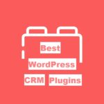 9 Best CRM Plugins for WordPress That Turn Leads Into Sales (2026)