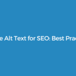 Image Alt Text for SEO: Best Practices in 2026