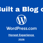 I Built a Blog on WordPress.com in 2026: My Honest Experience