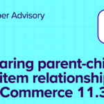 Declaring parent-child cart item relationships in WooCommerce 11.3